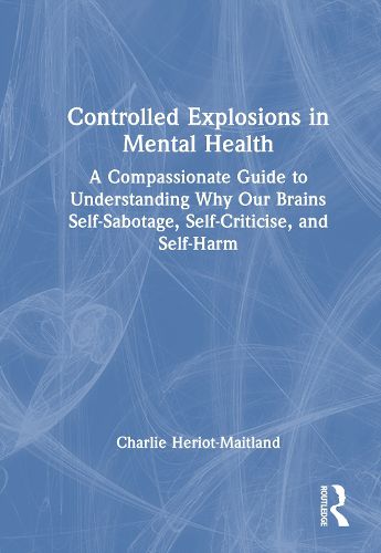 Cover image for Controlled Explosions in Mental Health