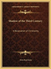 Cover image for Shadow of the Third Century: A Revaluation of Christianity