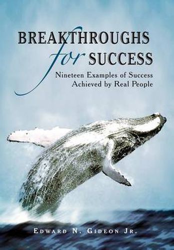 Cover image for Breakthroughs for Success: Nineteen Examples of Success Achieved by Real People