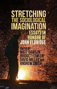 Cover image for Stretching the Sociological Imagination: Essays in Honour of John Eldridge