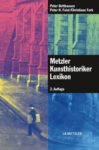 Metzler Kunsthistoriker Lexikon: 210 Portrats deutschsprachiger Autoren aus 4 Jahrhunderten