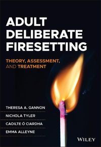 Cover image for Adult Deliberate Firesetting: Theory, Assessment, and Treatment