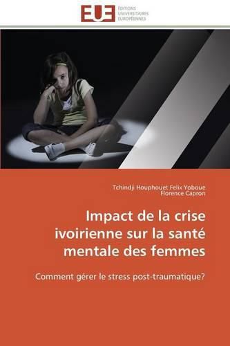 Cover image for Impact de la Crise Ivoirienne Sur La Sant Mentale Des Femmes