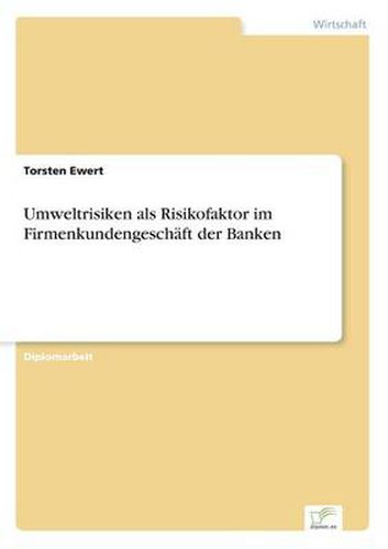 Cover image for Umweltrisiken als Risikofaktor im Firmenkundengeschaft der Banken