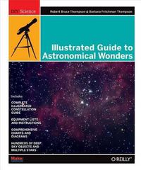 Cover image for Illustrated Guide to Astronomical Wonders: From Novice to Master Observer