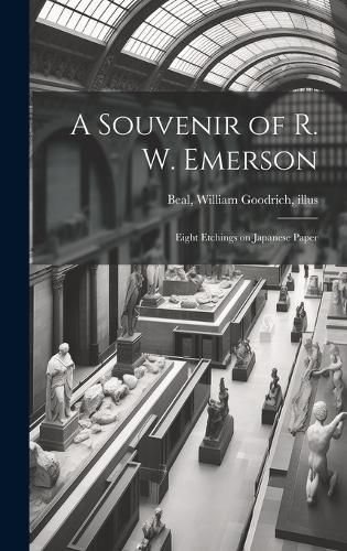 Cover image for A Souvenir of R. W. Emerson; Eight Etchings on Japanese Paper