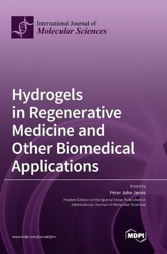 Hydrogels in Regenerative Medicine and Other Biomedical Applications