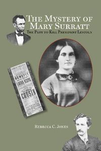 Cover image for Mystery of Mary Surratt: The Plot to Kill President Lincoln