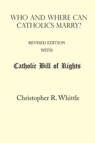 Cover image for Who and Where Can Catholics Marry? (with Catholic Bill of Rights)
