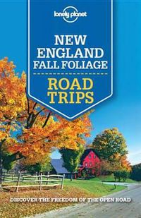 Cover image for Lonely Planet New England Fall Foliage Road Trips
