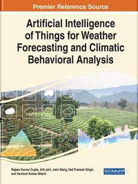 Cover image for Artificial Intelligence of Things for Weather Forecasting and Climatic Behavioral Analysis