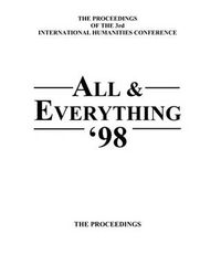 Cover image for The Proceedings of the 3rd International Humanities Conference: All & Everything 1998