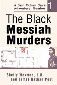 Cover image for The Black Messiah Murders:A Sam Cohen Case Adventure, Number 1: A Sam Cohen Case Adventure, Number 1