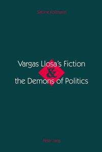 Cover image for Vargas Llosa's Fiction & the Demons of Politics
