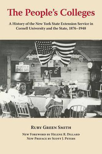 Cover image for The People's Colleges: A History of the New York State Extension Service in Cornell University and the State, 1876-1948