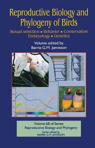 Cover image for Reproductive Biology and Phylogeny of Birds, Part B: Sexual Selection, Behavior, Conservation, Embryology and Genetics