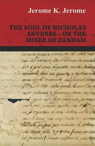 Cover image for The Soul of Nicholas Snyders - Or the Miser of Zandam