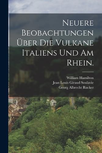 Cover image for Neuere Beobachtungen ueber die Vulkane Italiens und am Rhein.