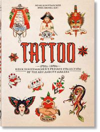 Cover image for TATTOO. 1730s-1970s. Henk Schiffmacher's Private Collection. 40th Ed.