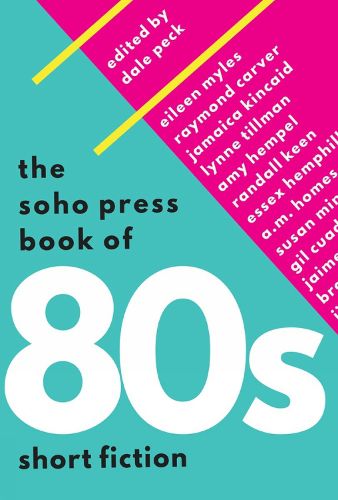 Cover image for The Soho Press Book Of 80s Short Fiction