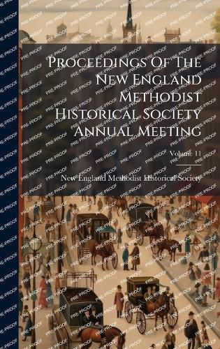 Cover image for Proceedings Of The New England Methodist Historical Society Annual Meeting