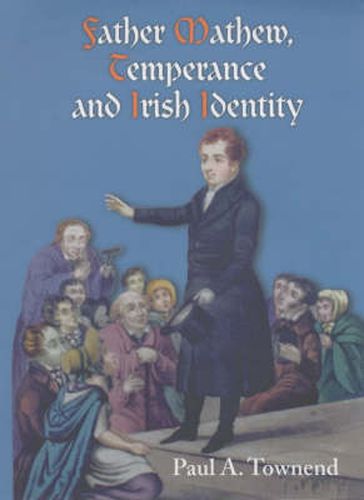 Cover image for Father Mathew, Temperance and Irish Identity