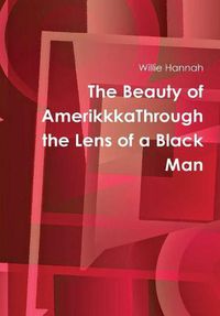 Cover image for The Beauty of AmerikkkaThrough the Lens of a Black Man