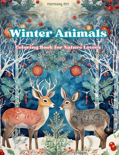 Cover image for Winter Animals - Coloring Book for Nature Lovers - Creative and Relaxing Scenes from the Animal World