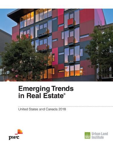 Emerging Trends in Real Estate 2018: United States and Canada