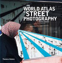 Cover image for The World Atlas of Street Photography