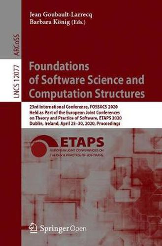 Cover image for Foundations of Software Science and Computation Structures: 23rd International Conference, FOSSACS 2020, Held as Part of the European Joint Conferences on Theory and Practice of Software, ETAPS 2020, Dublin, Ireland, April 25-30, 2020, Proceedings