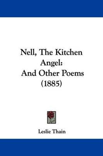 Cover image for Nell, the Kitchen Angel: And Other Poems (1885)