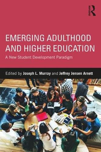 Cover image for Emerging Adulthood and Higher Education: A New Student Development Paradigm