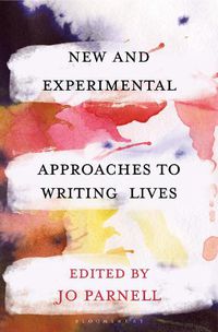 Cover image for New and Experimental Approaches to Writing Lives