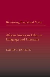 Cover image for Revisiting Racialized Voice: African American Ethos in Language and Literature