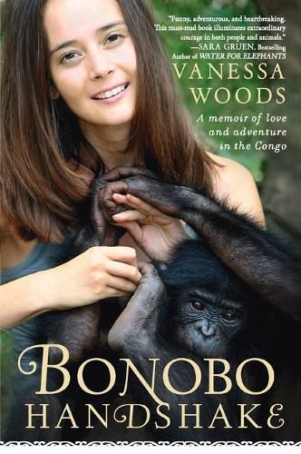 Cover image for Bonobo Handshake: A Memoir of Love and Adventure in the Congo