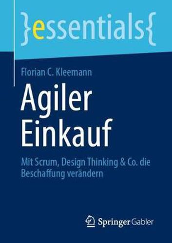 Agiler Einkauf: Mit Scrum, Design Thinking & Co. die Beschaffung verandern