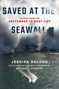 Cover image for Saved at the Seawall: Stories from the September 11 Boat Lift