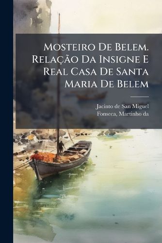 Cover image for Mosteiro de Belem. Rela O Da Insigne E Real Casa de Santa Maria de Belem