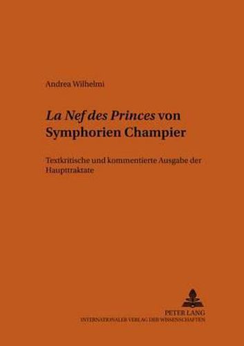 Cover image for La Nef Des Princes  Von Symphorien Champier: Textkritische Und Kommentierte Ausgabe Der Haupttraktate