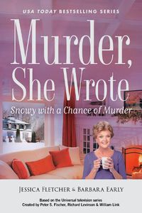 Cover image for Murder, She Wrote: Snowy with a Chance of Murder