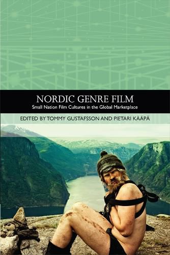 Cover image for Nordic Genre Film: Small Nation Film Cultures in the Global Marketplace