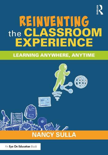 Cover image for Reinventing the Classroom Experience: Learning Anywhere, Anytime