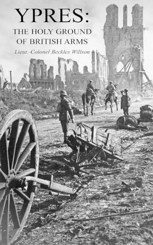 Ypres: The Holy Ground of British Arms