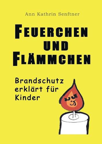 Cover image for Feuerchen und Flammchen: Brandschutz erklart fur Kinder