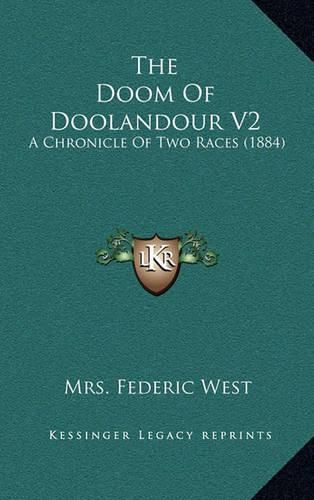 Cover image for The Doom of Doolandour V2: A Chronicle of Two Races (1884)