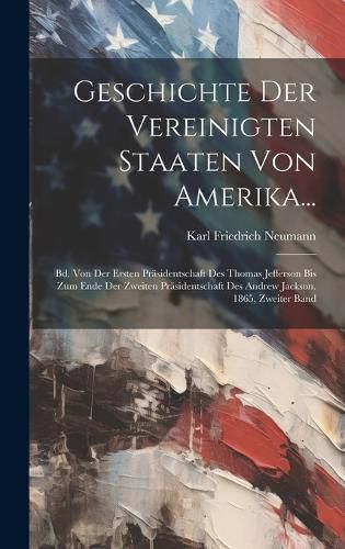 Cover image for Geschichte Der Vereinigten Staaten Von Amerika...