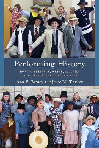 Cover image for Performing History: How to Research, Write, Act, and Coach Historical Performances