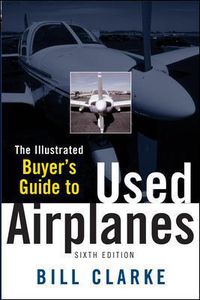 Cover image for Illustrated Buyer's Guide to Used Airplanes