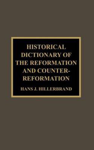 Cover image for Historical Dictionary of the Reformation and Counter-Reformation